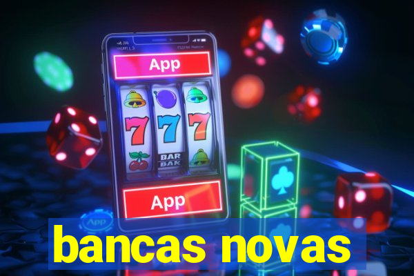 bancas novas